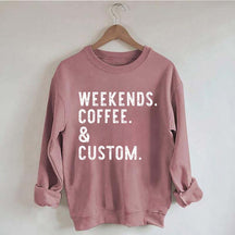 Weekends Coffee & Custom Text Sweatshirt