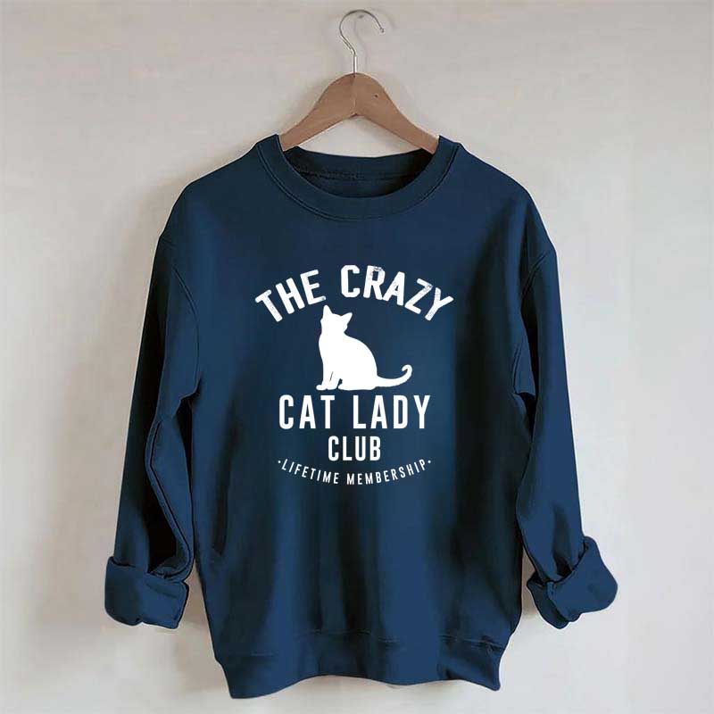 Crazy Cat Lady Lifetime Member Sweatshirt