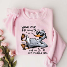 Whatever Life Throws At You Funny Sarcastic Sweatshirt