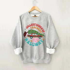 Jolliest Bunch Of Teachers This Side Of The Hallway Sweatshirt