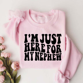 Im Just Here For My Nephew Cute Aunt Sweatshirt