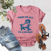 Mental Health First of All I'm a Delight T-Shirt