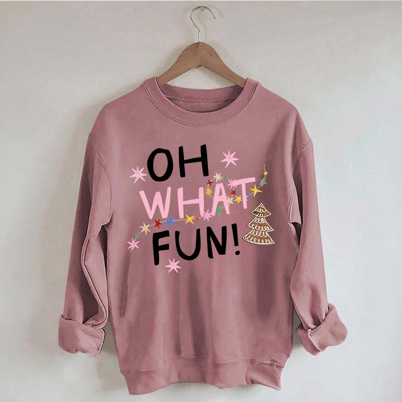 Oh What Fun Christmas Sweatshirt