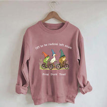 Off To Be Radical Left Scum Frog Duck Toad Sweatshirt