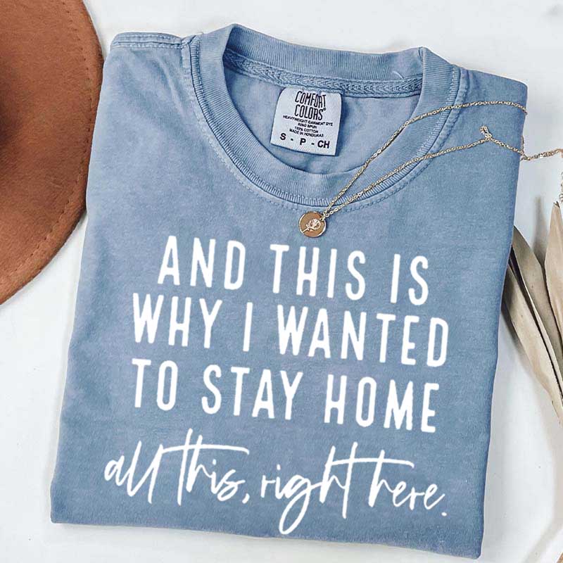 See This Is Why I Wanted To Stay Home T-Shirt