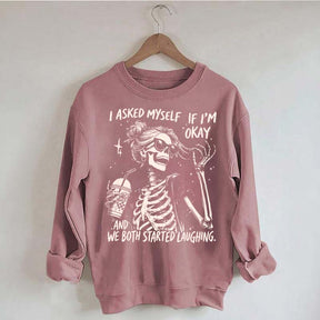 I Asked Myself If I'm Okay Skeleton Mental Health Sweatshirt