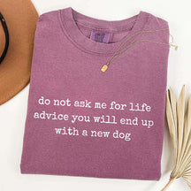 Do Not Ask Me For Life Advice T-Shirt