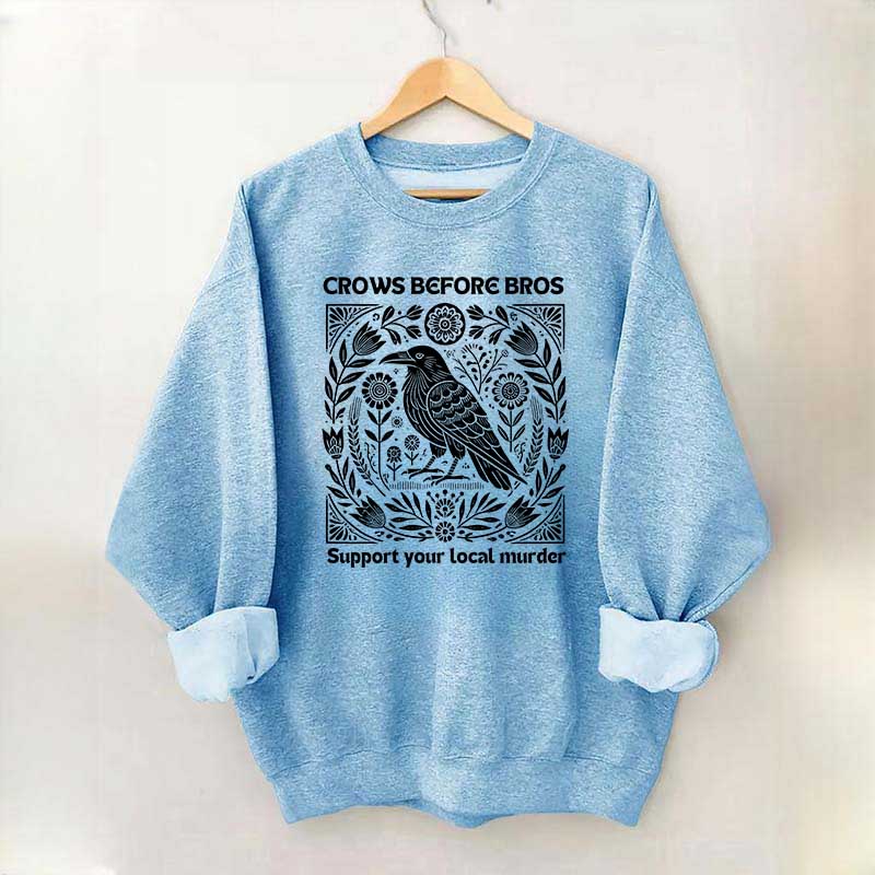 Vintage Crows Before Bros Support Your Local Murder Sweatshirt
