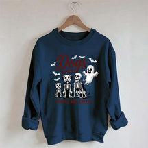 Dogs Because People Are Creepy Funny Skeleton Sweatshirt