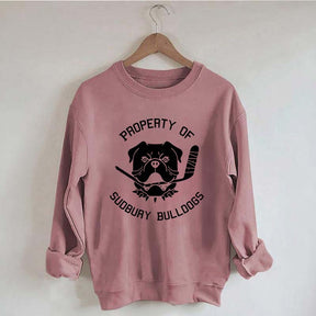 Property Of Sudbury Bulldogs Hockey Sweatshirt