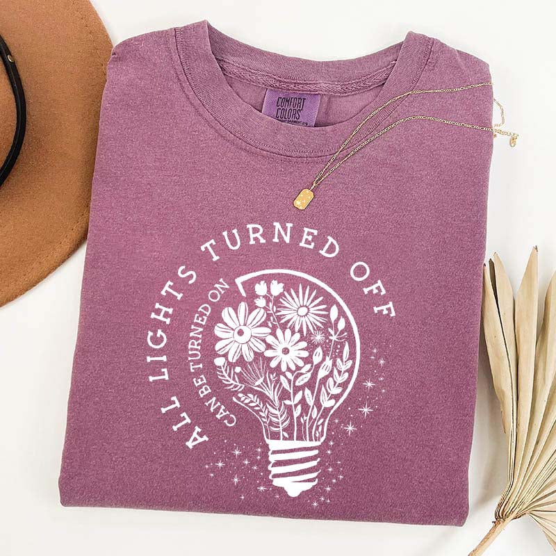 Comfort Colors All Lights Turned Off Can Be Turned On T-Shirt