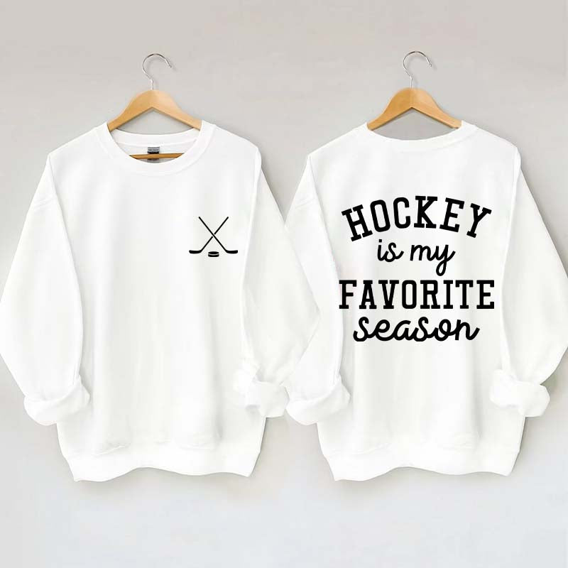 Hockey is My Favorite Season Funny Sweatshirt