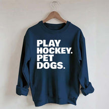 Play Hockey Pet Dogs Sweatshirt