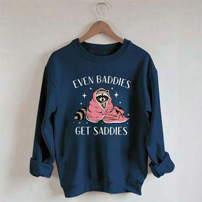 Even Baddies Get Saddies Hoodie Funny Raccoon Sweatshirt