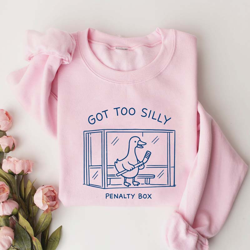 Got Too Silly Penalty Box Hockey Sweatshirt