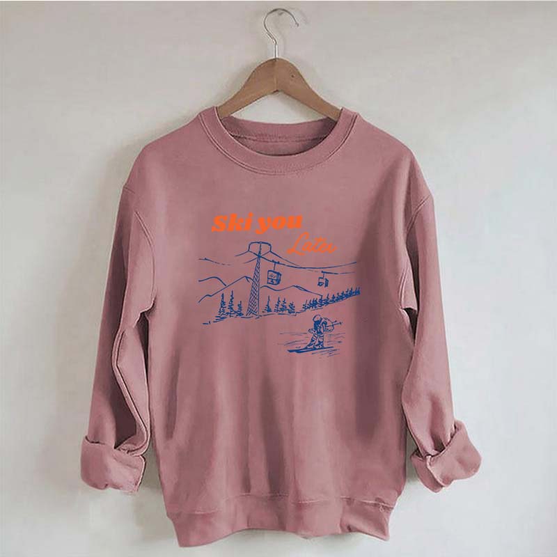 Ski You Later Sweatshirt