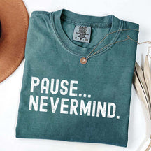 Pause Nevermind Tournament T-Shirt