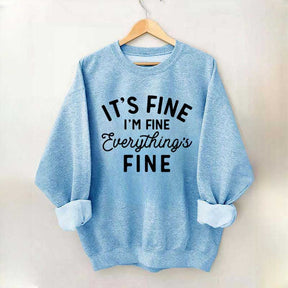 It's Fine I'm Fine Everything is Fine Funny Sweatshirt