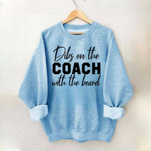 Dibs On The Coach With The Beard Sweatshirt