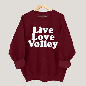 Live Love Volley Volleyball Sweatshirt