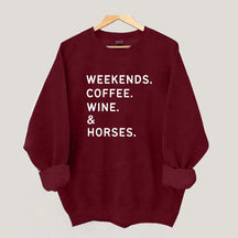 Weekend Coffee Horses Wine Sweatshirt