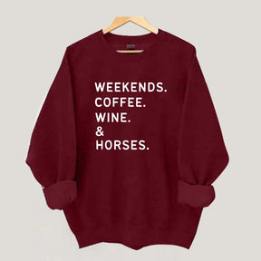 Weekend Coffee Horses Wine Sweatshirt