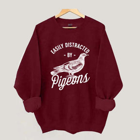 Easily Distracted By Pigeons Sweatshirt