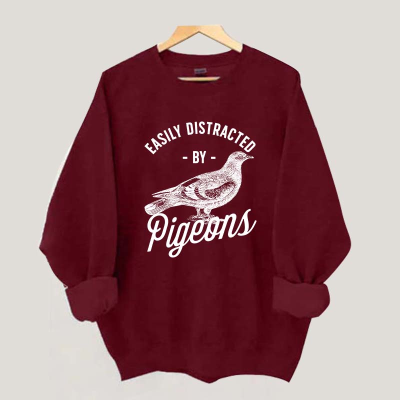 Easily Distracted By Pigeons Sweatshirt