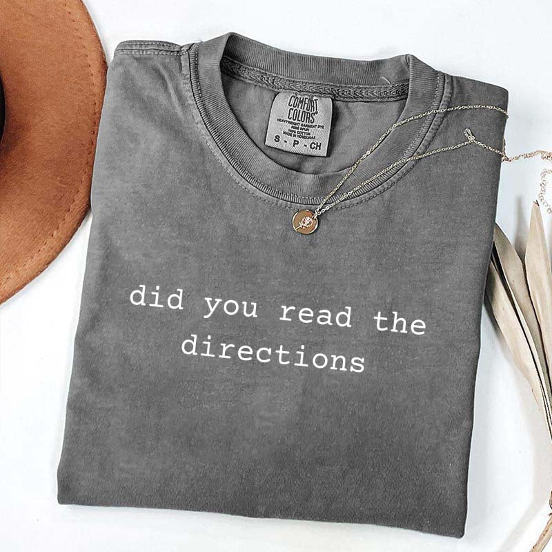 Did You Read The Directions T-Shirt