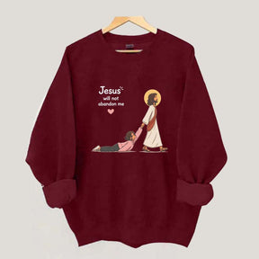 Jesus Will Not Abandon Me Women's Sweatshirt