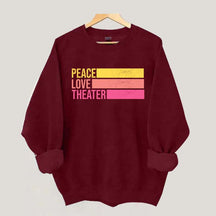 Peace Love Theater Teacher Gift Sweatshirt