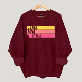 Peace Love Theater Teacher Gift Sweatshirt