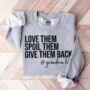 Funny Love Them Spoil Them Give Them Back Grandma Sweatshirt