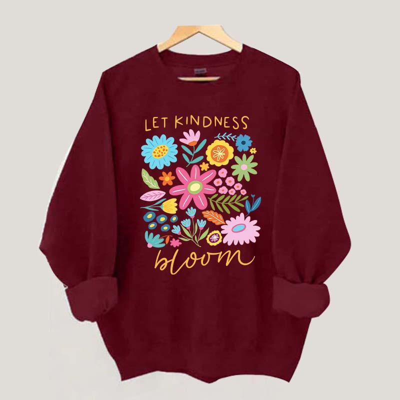 Let Kindness Bloom Sweatshirt