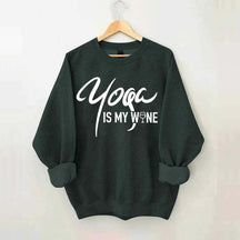 Yoga Is My Wine Sweatshirt