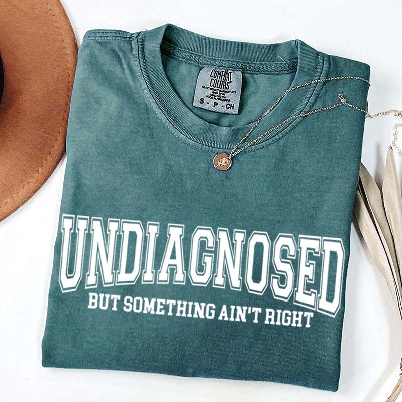 Undiagnosed But Something Ain?¡¥t Right Simple T-Shirt