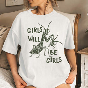 Girls Will Be Girls T-Shirt