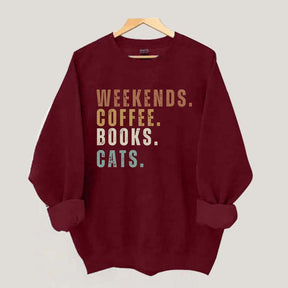 Weekends Coffee Books Cats Sweatshirt