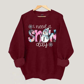 Cute Winter I Need A Snow Day Sweatshirt