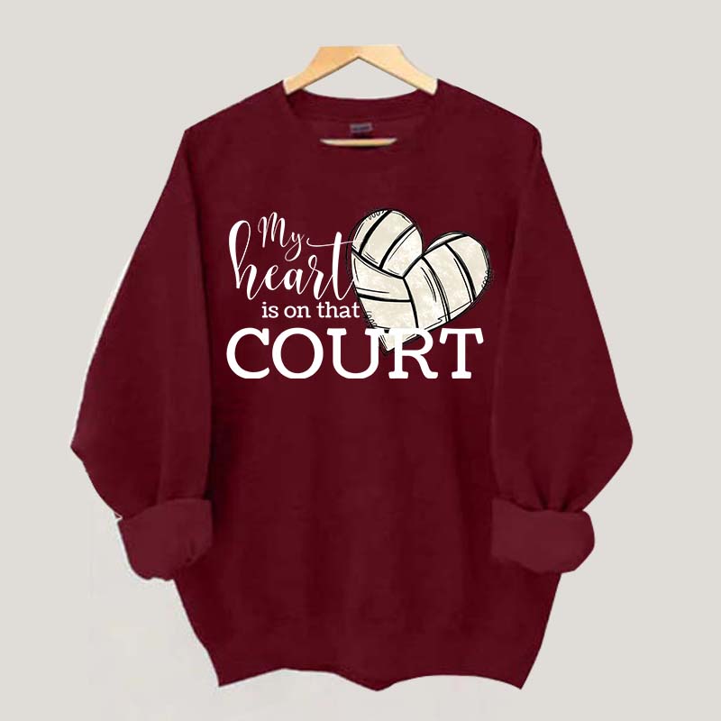 My Heart is on That Court Volleyball Sweatshirt