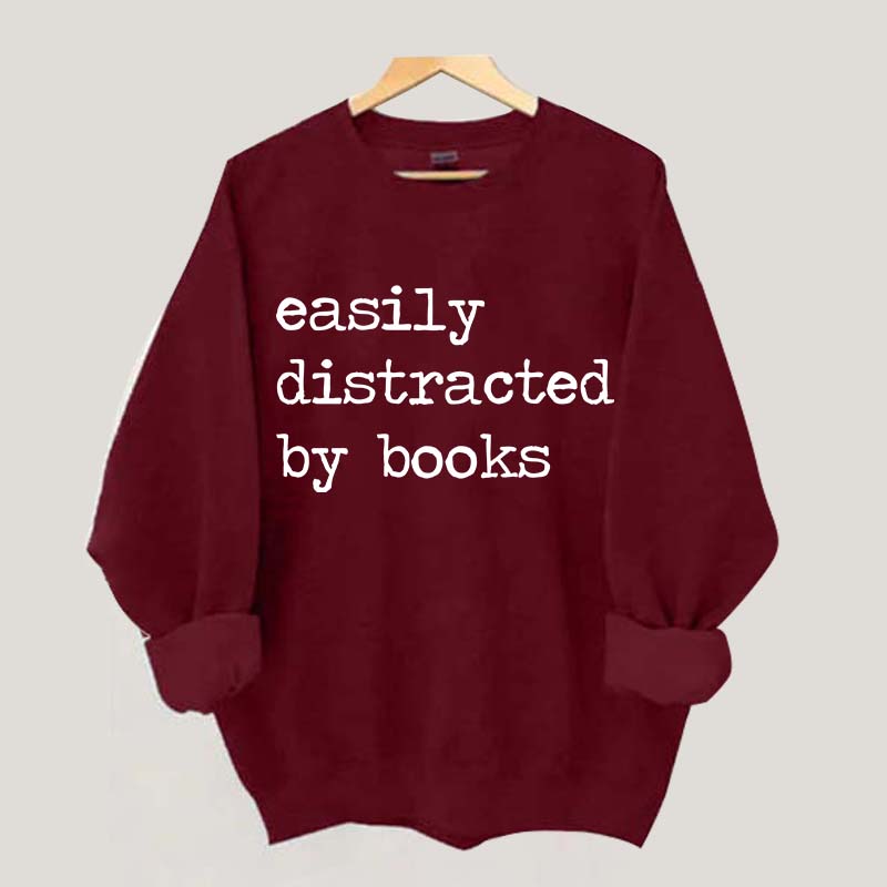 Easily Distracted By Books Sweatshirt