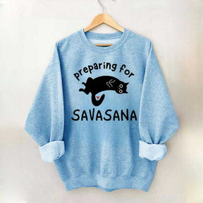 Preparing for Savasana Yoga Lovers Sweatshirt