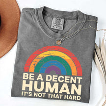 Be A Decent Human It's Not That Hard Equality T-Shirt