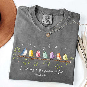 I Will Sing of the Goodness of God Birds T-Shirt