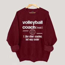 Volleyball Coach Like Other Coaches But Way Cooler Sweatshirt