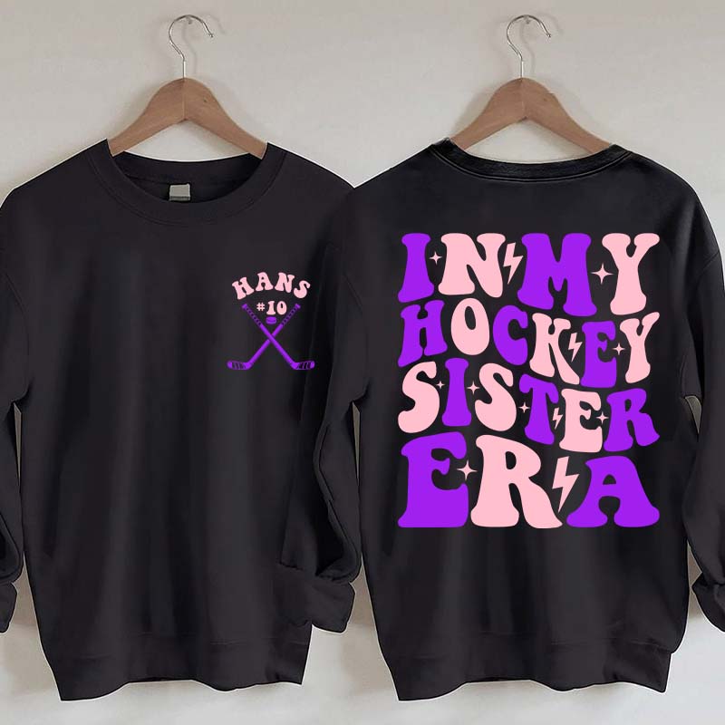 Custom In My Hockey Sister Era Sweatshirt