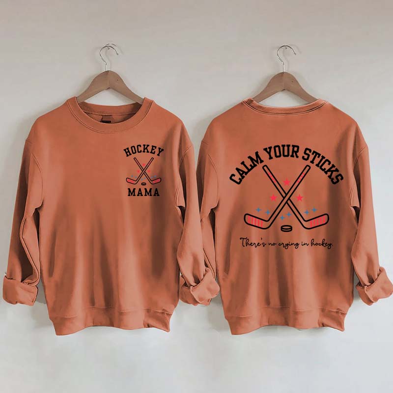 Calm Your Sticks Hockey Mama Sweatshirt