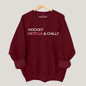 Hockey & Chill Sweatshirt