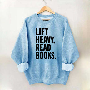 Lift Heavy Read Books Sweatshirt