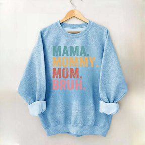 Mama Mommy Mom Bruh Sweatshirt
